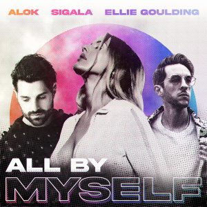SuperNova: Alok x Sigala x Ellie Goulding – All By Myself