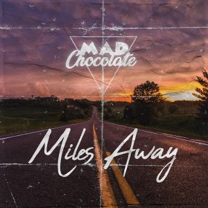 SuperNova: Mad Chocolate – Miles Away (16.01)