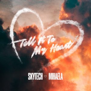 SuperNova: Skytech x Mihaela – Tell It To My Heart (23.02)