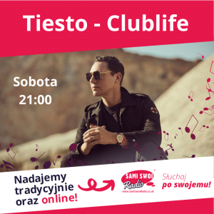 DJ Tiesto – Clublife (sobota od 21:00)