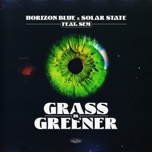 SuperNova: Horizon Blue x Solar State – Grass Is Greener (12.04)