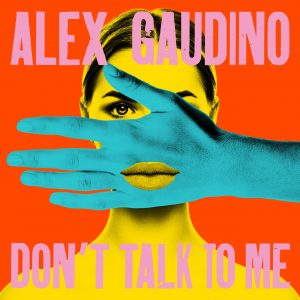 SuperNova: Alex Gaudino – Don’t Talk To Me (22.06)