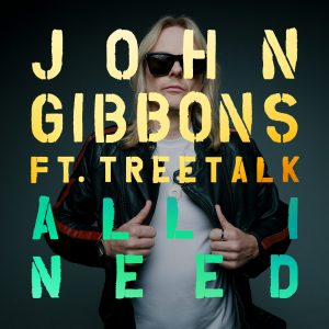 SuperNova: John Gibbons feat. Treetalk – All I Need (26.06)