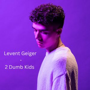 SuperNova: Levent Geiger – 2 Dumb Kids (05.09)