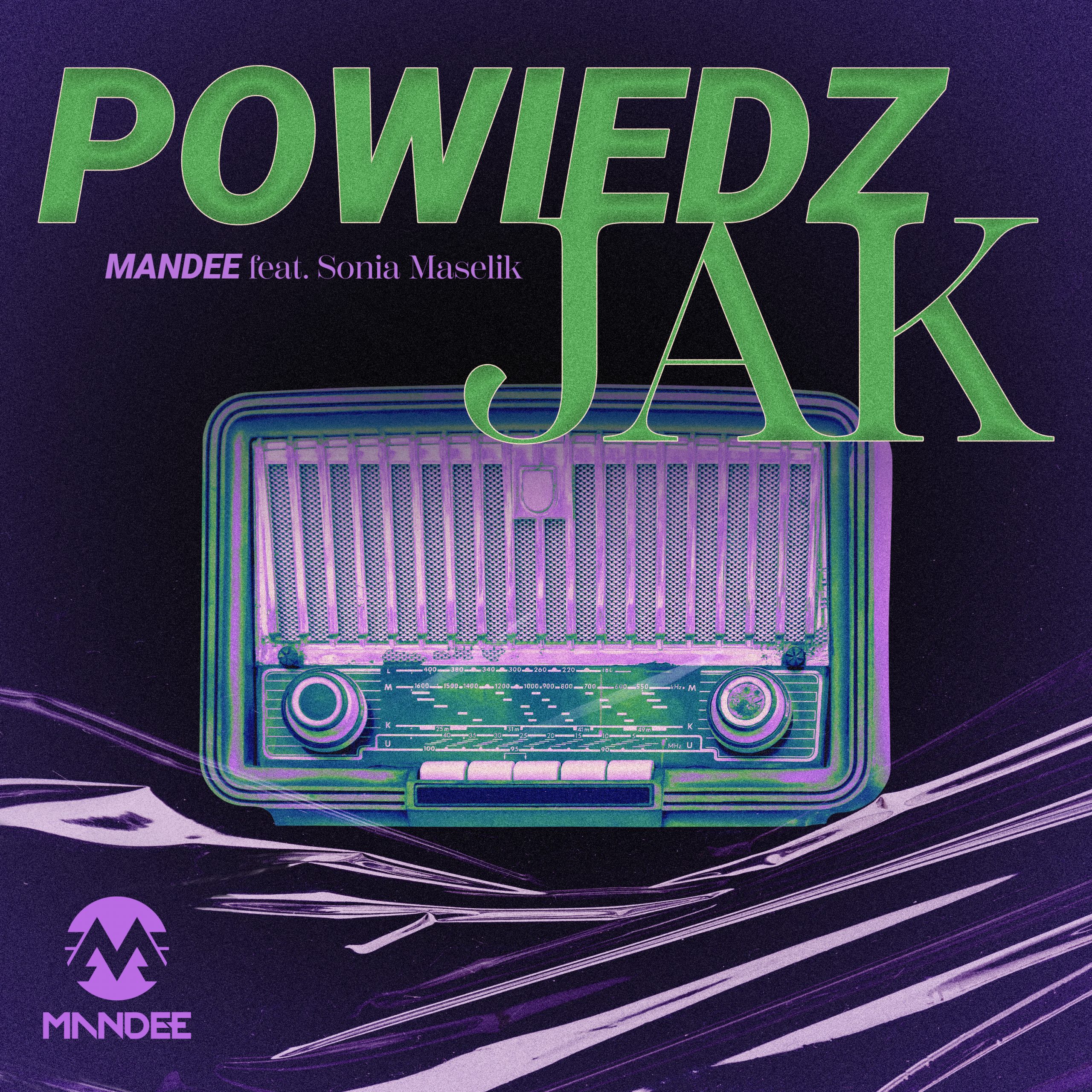 You are currently viewing SuperNova: MANDEE ft. Sonia Maselik – Powiedz Jak (13.10)
