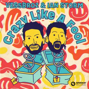 SuperNova: Vessbroz & Ian Storm – Crazy Like A Fool