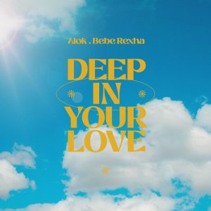 SuperNova: Alok & Bebe Rexha – Deep In Your Love (24.01)