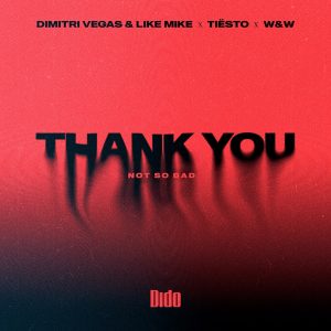 SuperNova: Dimitri Vegas & Like Mike, Tiesto, Dido – Thank You (09.01)