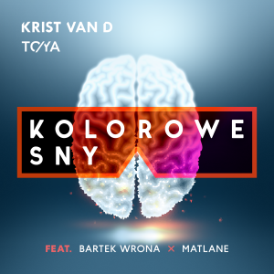 SuperNova: Krist Van D x ToYa ft. Bartek Wrona x Matlane – Kolorowe Sny (10.01)