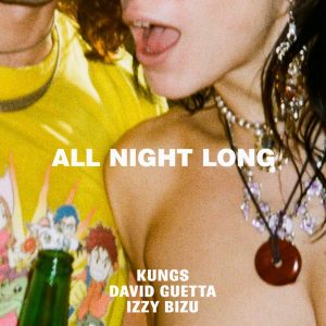 SuperNova: Kungs, David Guetta, Izzy Bizu – All Night Long (31.01)