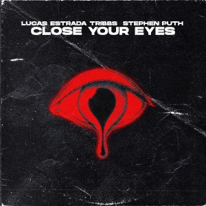 SuperNova: Lucas Estrada x Tribbs x Stephen Puth – Close Your Eyes (24.01)