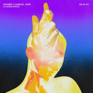 SuperNova: Gromee x Gamuel Sori feat. Kairos Grove – Deja Vu (27.02)