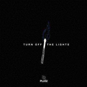 SuperNova: Plus2 – Turn Off The Lights (09.02)