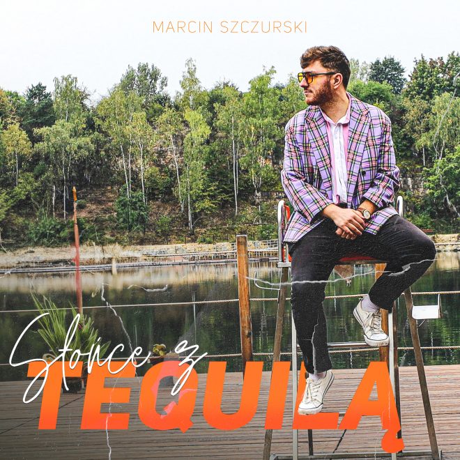 You are currently viewing SuperNova: Marcin Szczurski – Słońce Z Tequilą (14.03)