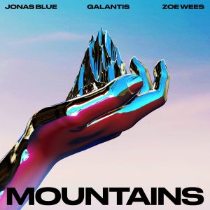 SuperNova: Jonas Blue, Galantis, Zoe Wees – Mountains (17.05)