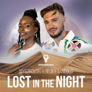 SuperNova: Myszkovski & Becky Sangolo – Lost in the Night (20.06)