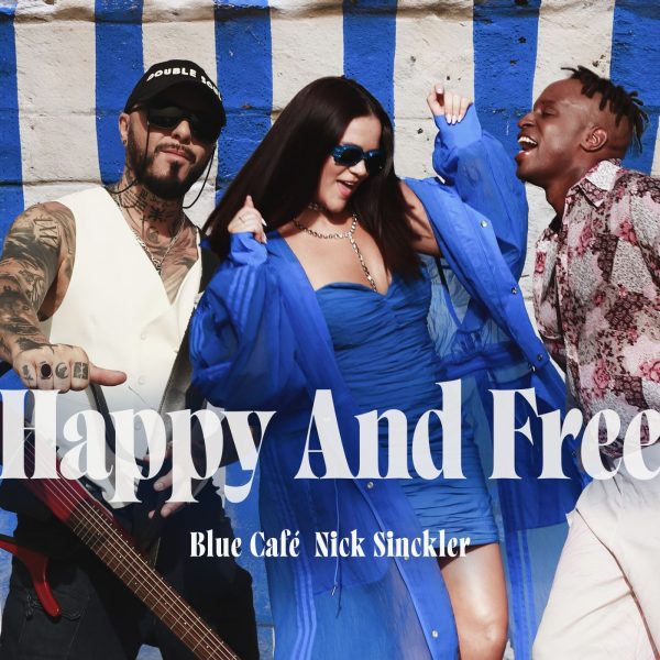 SuperNova: Blue Cafe, Nick Sinckler – Happy And Free (24.07)