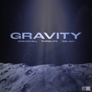 SuperNova: Drenchill, THRDL!FE, SELAH – Gravity (17.07)